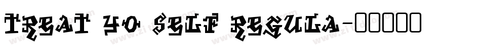 Treat Yo Self Regula字体转换